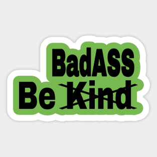 Be [Kind] BadASS - Black - Front Sticker